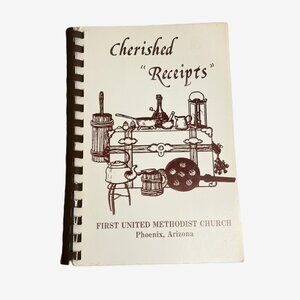Vintage Cherished “Receipts” Cookbook First United Methodist Church Phoenix AZ